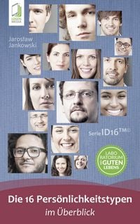 Produktbild: Die 16 Pers&ouml;nlichkeitstypen im &Uuml;berblick