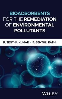 Produktbild: Bioadsorbents for the Remediation of Environmental Pollutants