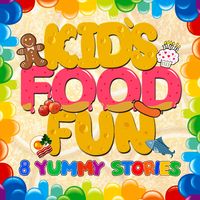 Produktbild: Kid's Food Fun: 8 Yummy Stories