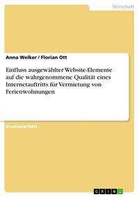 Produktbild: Einfluss ausgew&auml;hlter Website-Elemente auf die wahrgenommene Qualit&auml;t eines Internetauftritts f&uuml;r Vermietung von Ferienwohnungen