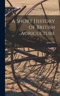 Produktbild: A Short History of British Agriculture