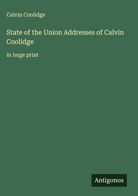 Produktbild: State of the Union Addresses of Calvin Coolidge