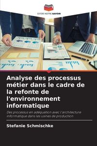 Produktbild: Analyse des processus m&eacute;tier dans le cadre de la refonte de l'environnement informatique
