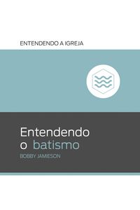Produktbild: Entendendo o batismo