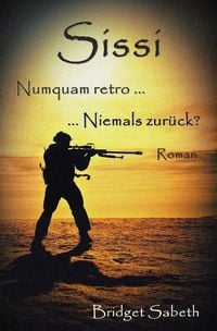 Produktbild: Sissi - Numquam retro ... Niemals zur&uuml;ck?