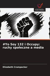 Produktbild: #Yo Soy 132 i Occupy: ruchy spo&iquest;eczne a media