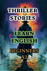 Produktbild: Thriller Stories. Learn English. Beginners A2.