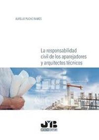 Produktbild: La responsabilidad civil de los aparejadores y arquitectos t&eacute;cnicos