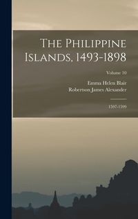Produktbild: The Philippine Islands, 1493-1898: 1597-1599; Volume 10