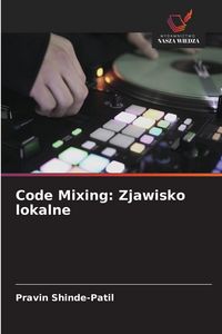 Produktbild: Code Mixing: Zjawisko lokalne