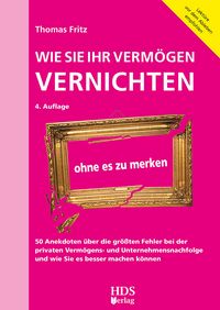 Produktbild: Wie Sie Ihr Verm&ouml;gen vernichten ohne es zu merken