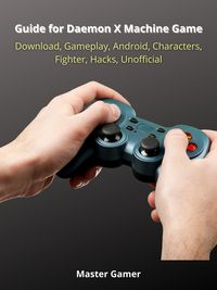Produktbild: Guide for Daemon X Machine Game, Switch, Gameplay, Arsenal, Armor, Mods, Best Weapons, Unofficial