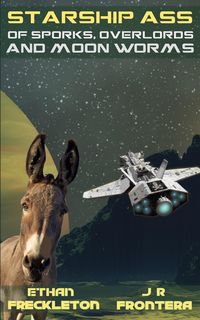 Produktbild: Of Sporks, Overlords, and Moon Worms (Starship Ass, #0)
