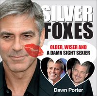 Produktbild: Silver Foxes: Older, Wiser and a Damn Sight Sexier