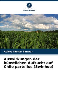 Produktbild: Auswirkungen der k&uuml;nstlichen Aufzucht auf Chilo partellus (Swinhoe)