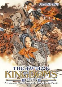 Produktbild: The Twelve Kingdoms Book 6 - A Thousand Miles of Wind, the Sky at Dawn: Part 2 (Novel)