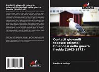 Produktbild: Contatti giovanili tedesco-orientali-finlandesi nella guerra fredda (1962-1973)
