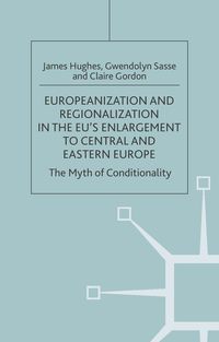 Produktbild: Europeanization and Regionalization in the EU's Enlargement to Central and Eastern Europe
