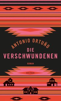 Bild vom Artikel Die Verschwundenen vom Autor Antonio Ortuño