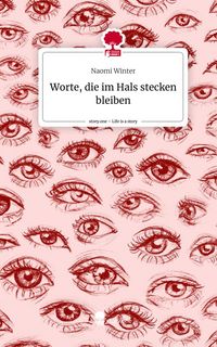 Produktbild: Worte, die im Hals stecken bleiben. Life is a Story - story.one
