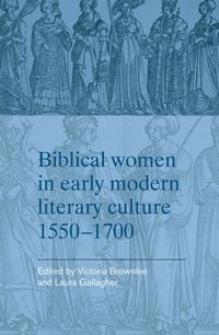 Produktbild: Biblical women in early modern literary culture, 1550-1700