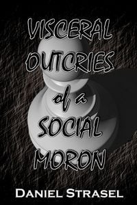 Produktbild: Visceral Outcries of a Social Moron