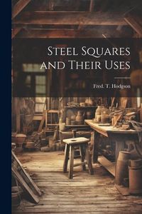 Produktbild: Steel Squares and Their Uses