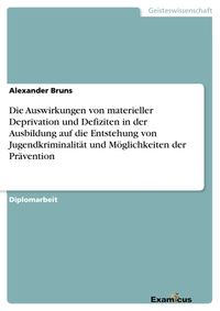 Bild vom Artikel Die Auswirkungen von materieller Deprivation und Defiziten in der Ausbildung auf die Entstehung von Jugendkriminalität und Möglichkeiten der Präventio vom Autor Alexander Bruns