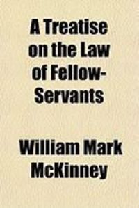 Produktbild: A Treatise on the Law of Fellow-Servants