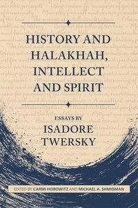 Produktbild: History and Halakhah, Intellect and Spirit