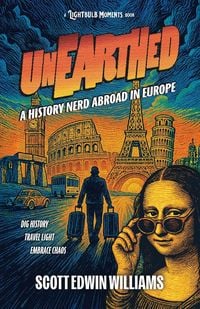Produktbild: Unearthed - A History Nerd Abroad