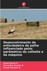 Produktbild: Desenvolvimento da enfardadeira de palha influenciado pelos par&acirc;metros da colheita e da m&aacute;quina