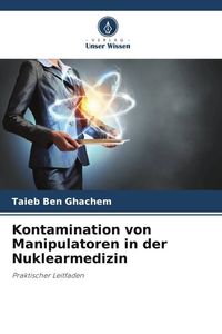 Produktbild: Kontamination von Manipulatoren in der Nuklearmedizin