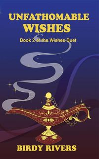 Produktbild: Unfathomable Wishes (Wishes Duet, #2)