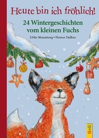 Produktbild: Heute bin ich fröhlich! 24 Wintergeschichten vom kleinen Fuchs