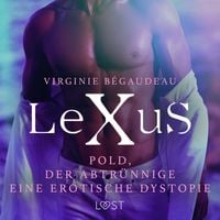 Produktbild: LeXuS: Pold, der Abtrünnige - Eine erotische Dystopie