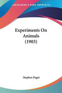 Produktbild: Experiments On Animals (1903)