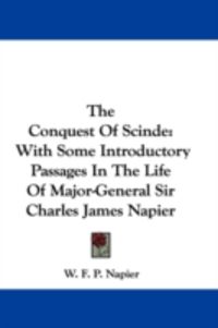 Produktbild: The Conquest of Scinde: With Some Introductory Passages in the Life of Major-General Sir Charles James Napier