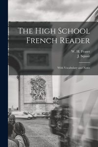 Produktbild: The High School French Reader [microform]: With Vocabulary and Notes