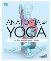 Bild vom Artikel Anatomía del Yoga (Science of Yoga) vom Autor Ann Swanson