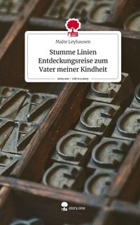 Produktbild: Stumme Linien Entdeckungsreise zum Vater meiner Kindheit. Life is a Story - story.one