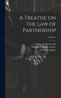 Produktbild: A Treatise on the law of Partnership; Volume 1