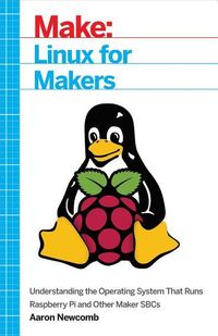 Bild vom Artikel Linux for Makers: Understanding the Operating System That Runs Raspberry Pi and Other Maker Sbcs vom Autor Aaron Newcomb