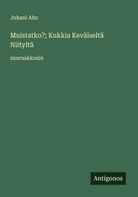 Produktbild: Muistatko?; Kukkia Kev&auml;iselt&auml; Niitylt&auml;