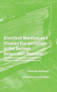 Produktbild: Dissident Marxism and Utopian Eco-Socialism in the German Democratic Republic