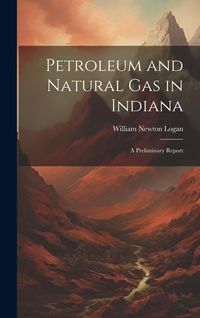 Produktbild: Petroleum and Natural Gas in Indiana: A Preliminary Report