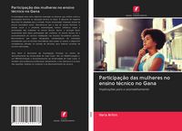 Produktbild: Participa&ccedil;&atilde;o das mulheres no ensino t&eacute;cnico no Gana