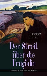 Produktbild: Der Streit &uuml;ber die Trag&ouml;die (Theorien & Psychologische Modelle)