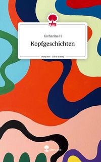 Produktbild: Kopfgeschichten. Life is a Story - story.one