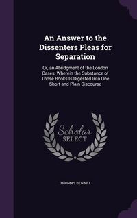 Produktbild: An Answer to the Dissenters Pleas for Separation